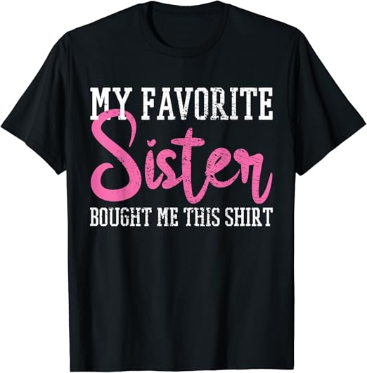 Amazon.com: Favorite Sister T-Shirt: Clothing